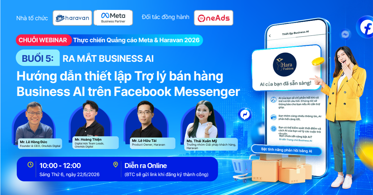 [Chuỗi Webinar] Buổi 5: Ra mắt Meta Business AI - Thiết lập trợ l&yacute; b&aacute;n h&agrave;ng AI tr&ecirc;n Facebook Messenger