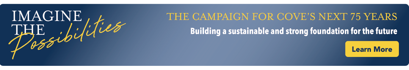 Imagine the Possibilities - The campaign for Cove's Next 75 years