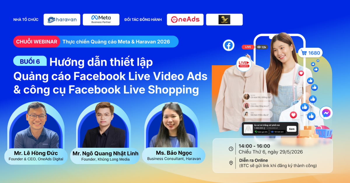 [Chuỗi Webinar] Buổi 6: Hướng dẫn thiết lập Quảng c&aacute;o Facebook Live Video Ads & c&ocirc;ng cụ Facebook Live Shopping